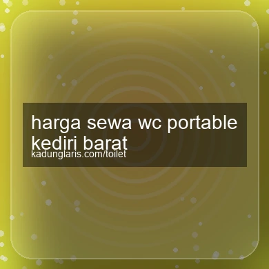 Harga Sewa Wc Portable Kediri Barat