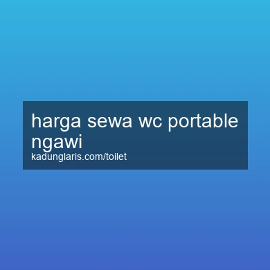 Harga Sewa Wc Portable Ngawi