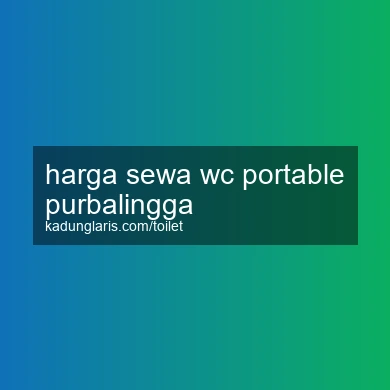 Harga Sewa Wc Portable Purbalingga