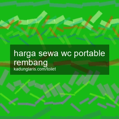 Harga Sewa Wc Portable Rembang