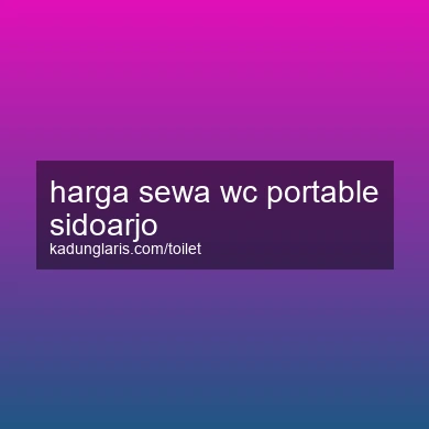 Harga Sewa Wc Portable Sidoarjo
