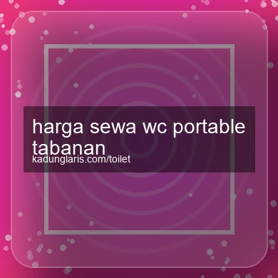 Harga Sewa Wc Portable Tabanan