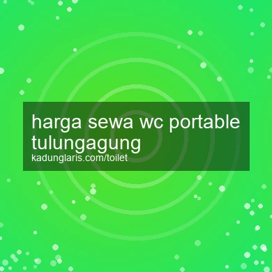 Harga Sewa Wc Portable Tulungagung