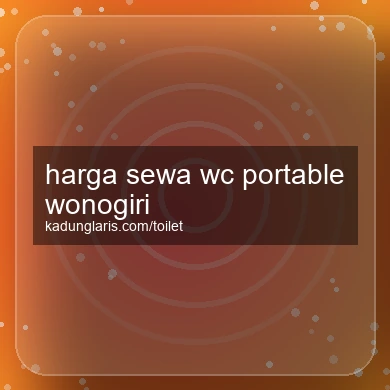 Harga Sewa Wc Portable Wonogiri