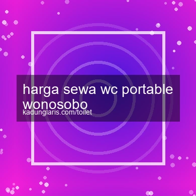 Harga Sewa Wc Portable Wonosobo