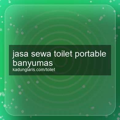 Jasa Sewa Toilet Portable Banyumas
