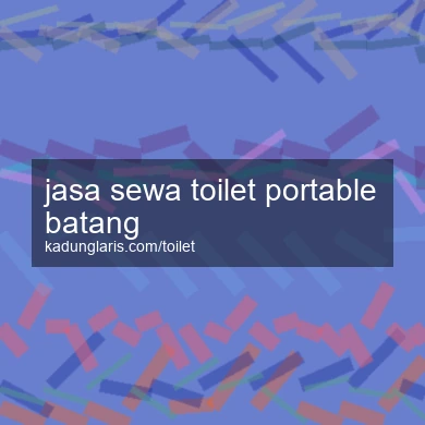 Jasa Sewa Toilet Portable Batang