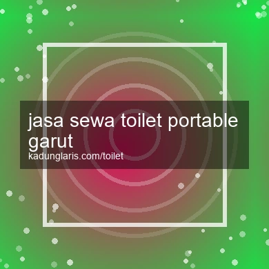 Jasa Sewa Toilet Portable Garut