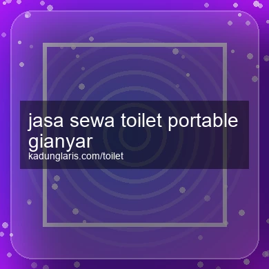 Jasa Sewa Toilet Portable Gianyar