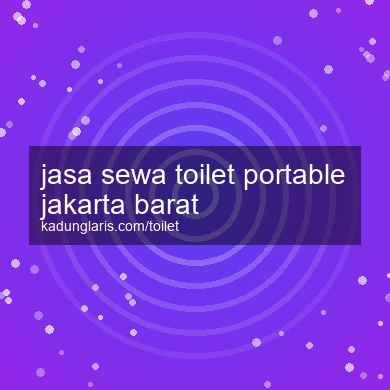 Jasa Sewa Toilet Portable Jakarta Barat
