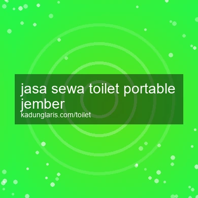 Jasa Sewa Toilet Portable Jember