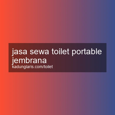 Jasa Sewa Toilet Portable Jembrana