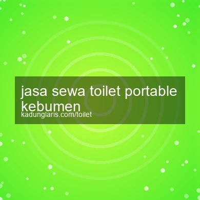 Jasa Sewa Toilet Portable Kebumen