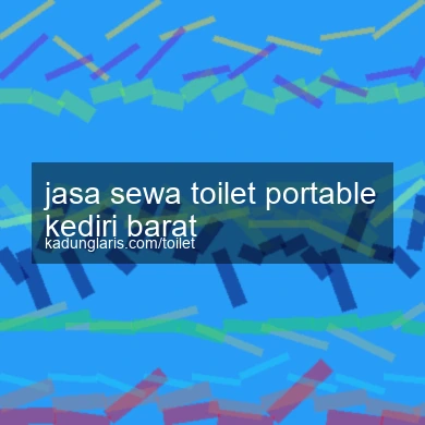 Jasa Sewa Toilet Portable Kediri Barat