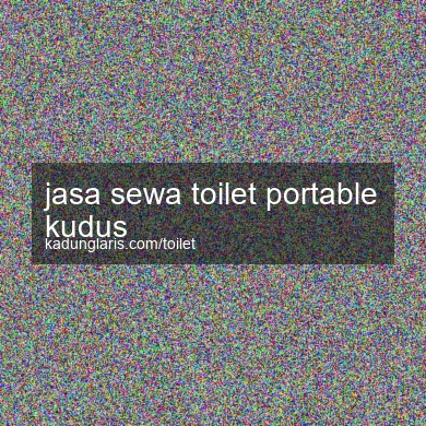 Jasa Sewa Toilet Portable Kudus