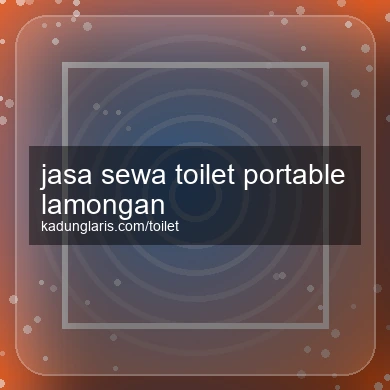 Jasa Sewa Toilet Portable Lamongan