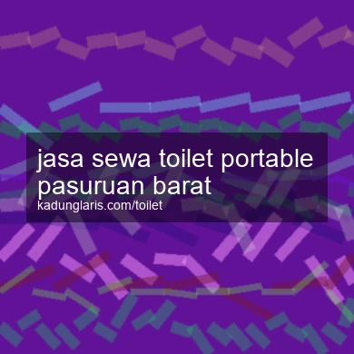 Jasa Sewa Toilet Portable Pasuruan Barat