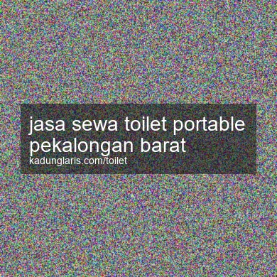 Jasa Sewa Toilet Portable Pekalongan Barat