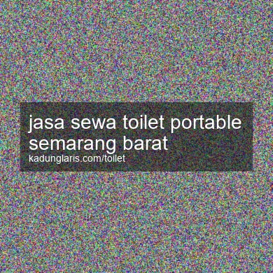 Jasa Sewa Toilet Portable Semarang Barat