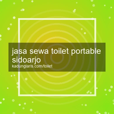 Jasa Sewa Toilet Portable Sidoarjo