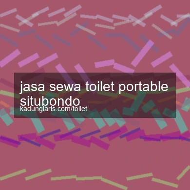 Jasa Sewa Toilet Portable Situbondo