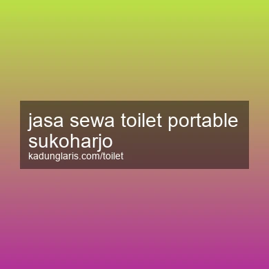 Jasa Sewa Toilet Portable Sukoharjo