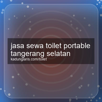 Jasa Sewa Toilet Portable Tangerang Selatan