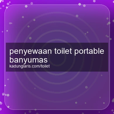 Penyewaan Toilet Portable Banyumas