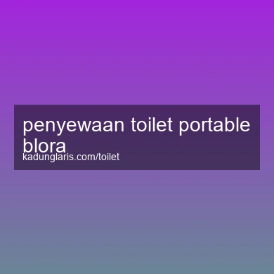 Penyewaan Toilet Portable Blora