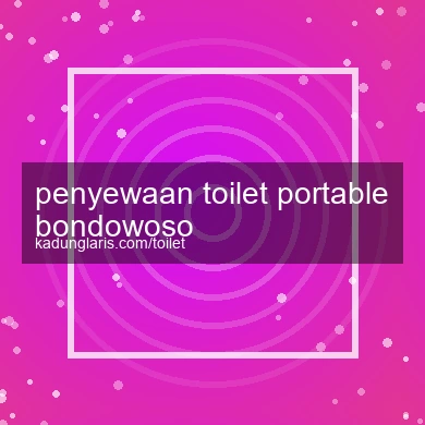 Penyewaan Toilet Portable Bondowoso