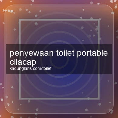 Penyewaan Toilet Portable Cilacap