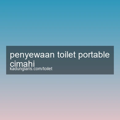 Penyewaan Toilet Portable Cimahi