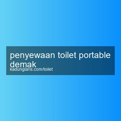 Penyewaan Toilet Portable Demak