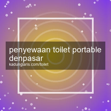 Penyewaan Toilet Portable Denpasar
