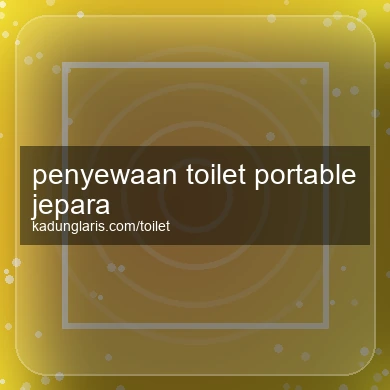 Penyewaan Toilet Portable Jepara