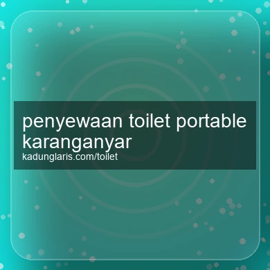 Penyewaan Toilet Portable Karanganyar