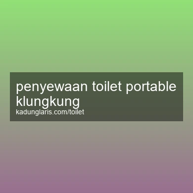 Penyewaan Toilet Portable Klungkung