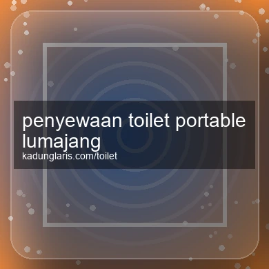 Penyewaan Toilet Portable Lumajang