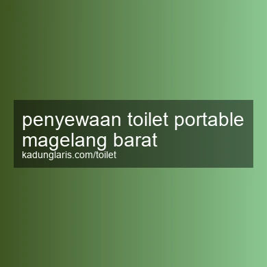 Penyewaan Toilet Portable Magelang Barat