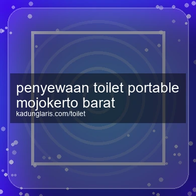 Penyewaan Toilet Portable Mojokerto Barat