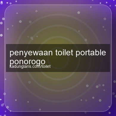 Penyewaan Toilet Portable Ponorogo