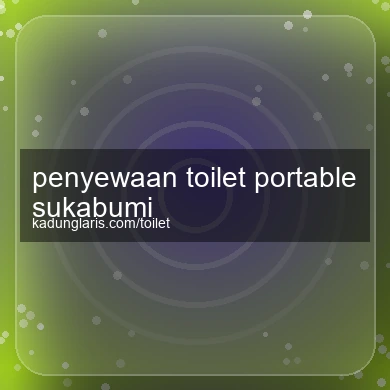 Penyewaan Toilet Portable Sukabumi