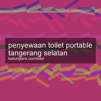 Penyewaan Toilet Portable Tangerang Selatan