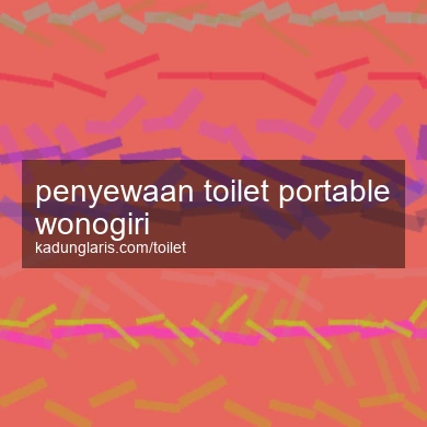 Penyewaan Toilet Portable Wonogiri