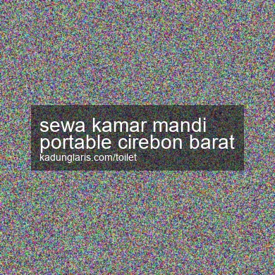 Sewa Kamar Mandi Portable Cirebon Barat