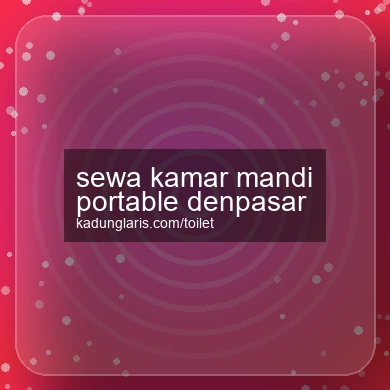 Sewa Kamar Mandi Portable Denpasar