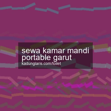 Sewa Kamar Mandi Portable Garut
