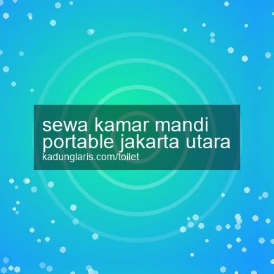 Sewa Kamar Mandi Portable Jakarta Utara