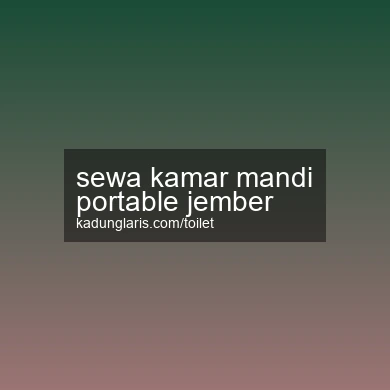 Sewa Kamar Mandi Portable Jember