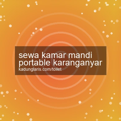 Sewa Kamar Mandi Portable Karanganyar